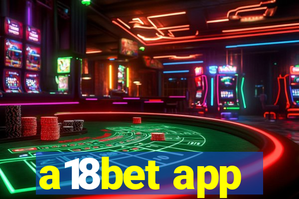 a18bet app